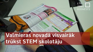 Valmieras novadā visvairāk trūkst STEM skolotāju [upl. by Nabala]