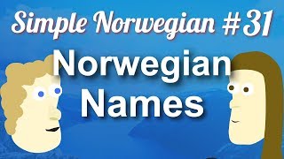 Simple Norwegian 31  Norwegian Names [upl. by Downey]