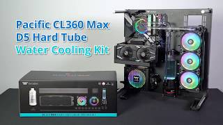 Thermaltake CL360 MAX D5 Hard Tube Water Cooling Kit Unboxing and Installation [upl. by Noived]