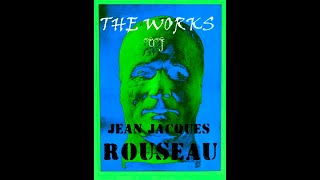 THE WORKS OF JEAN JACQUES ROUSSEAU PART 9 [upl. by Corina]