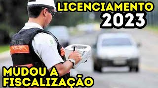 MUDANÇA NA FISCALIZAÇÃO DO LICENCIAMENTO 2023 [upl. by Thirion700]