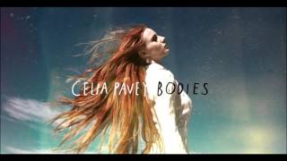 Celia Pavey  Bodies [upl. by Drahser]