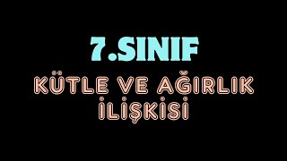 Kütle ve Ağırlık İlişkisi  7Sınıf 3Ünite 2025 [upl. by Kcirdek933]