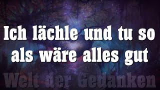 Ich bin kaputt meine Seele ist müde Ich lächle und tue so als wäre alles gut [upl. by Ewall585]