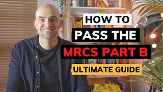 How I Passed The MRCS Part B  Ultimate Guide [upl. by Pejsach]