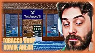 TOBACCO SHOP Komik ve egllenceli anlar editi [upl. by Olivette]