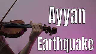 Ayyan Earthquake  Violin Cover [upl. by Artap]