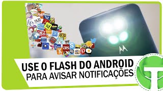 Como fazer o flash do android avisar as notificações [upl. by Talbott]