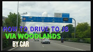 How to drive to JB via Woodlands Checkpoint Sep 2022 [upl. by Hugues]