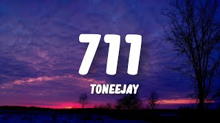 Toneejay  711 Lyrics [upl. by Biebel]