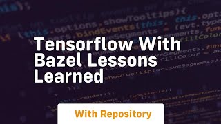 Tensorflow with bazel lessons learned [upl. by Nesyt923]