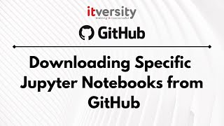 Downloading Specific Jupyter Notebooks from GitHub [upl. by Setarcos]