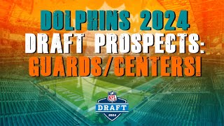 Miami Dolphins 2024 NFL Draft Prospects GuardsCenters [upl. by Droflim]