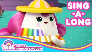 Dilly Dally’s SingALong Song 🌈 True and the Rainbow Kingdom 🌈 [upl. by Ahtnammas]