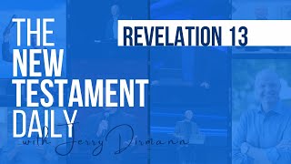 Revelation 13  The New Testament Daily with Jerry Dirmann  August 14 2024 [upl. by Corry]