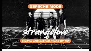 Depeche Mode  Strangelove TSF Deeper And Deeper Remix [upl. by Garner105]