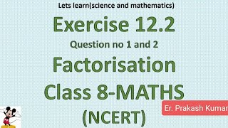 Exercise 122 class 8 mathsQuestion 1 and 2FactorisationChapter 12 [upl. by Jase689]