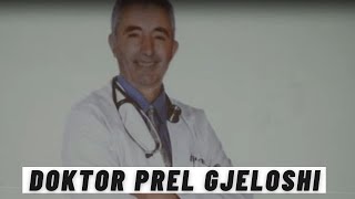 Kenga e Doktor Prel Gjeloshit [upl. by Lowis313]