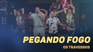 Os Travessos  Pegando fogo 20 Anos  Ao vivo [upl. by Enirehtacyram]