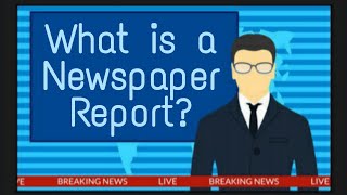 What is a Newspaper Report  Report Writing [upl. by Stepha]