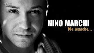 Nino Marchi  Me manche [upl. by Kcirrad]