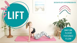 Day 28  Floor focused flow  LIFT  30 days of Hypopressives Journey  Hypopressives with Alice [upl. by Aratahc]