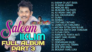 SALEEM IKLIM  Full Album Part 3 [upl. by Finn]