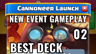 CANNONEER LAUNCH CLASH ROYALE BRAND NEW EVENT  BEST DECK FOR CANNONEER LAUNCH EVENT [upl. by Etz]