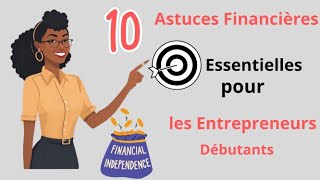 10 Astuces Financières Essentielles pour les Entrepreneurs Débutants [upl. by Mak]