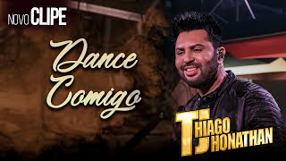 Thiago Jhonathan  Dance Comigo Vídeo Oficial [upl. by Aifas769]