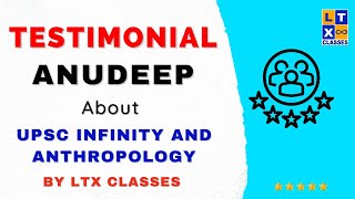 Student Testimonial  Anudeep about UPSC Infinity and Anthropology  UPSC  LTX Classes [upl. by Roman]