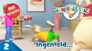 Vännernas Stad  HEL episode 02 quotIngen eld…quot [upl. by Serrano929]