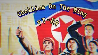 CHOLLIMA ON THE WING  LEGENDADO PTBR MÚSICA NORTE COREANA 🇰🇵 [upl. by Ardle]