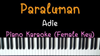 Paraluman  Adie Female key Karaoke  Piano Karaoke by I AM S [upl. by Eldwen119]