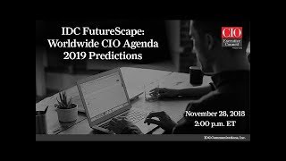 IDC FutureScape Worldwide CIO Agenda 2019 Predictions [upl. by Anirad649]