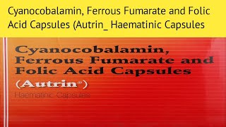 Cyanocobalamin Ferrous Fumarate and Folic Acid Capsules Autrin Haematinic Capsules [upl. by Sueddaht]