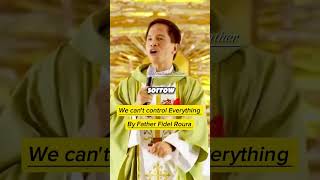 We cant control Everything By Father Fidel Roura ll Homily ll HomilyniFather [upl. by Agbogla]