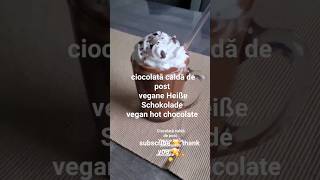 ciocolată caldă de post  Vegane heiße Schokolade vegan hot chocolatesubscribe🥰yummy viralreels [upl. by Aisekal]