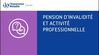 Pension dinvalidité  Pension d’invalidité et activité professionnelle [upl. by Milewski320]