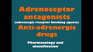 Review of Adrenoceptor antagonistsantiadrenergic drugs Pharmacology amp uses [upl. by Anesor]