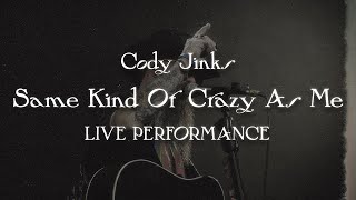 Cody Jinks  quotSame Kind Of Crazy As Mequot  Live [upl. by Koslo675]