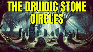 Mysteries of Druidic Stone Circles Ancient Astronomy Revealed [upl. by Noguchi519]