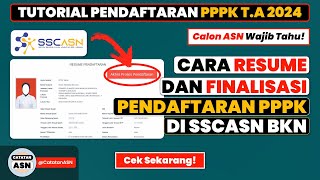 Cara Resume amp Finalisasi Pendaftaran PPPK di SSCASN BKN – Tutorial Pendaftaran PPPK 2024 [upl. by Clemen]