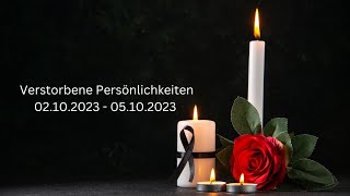 Verstorbene Persönlichkeiten vom 021023  05102023 [upl. by Eeliram327]