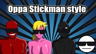 Oppa Stickman Style [upl. by Odrautse]