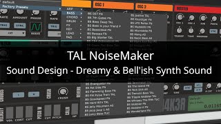 Sound Design  Dreamy amp Bellish Synth Sound  TAL NoiseMaker [upl. by Namreg]