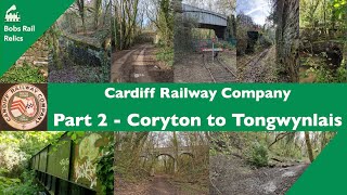 Cardiff Railway  Part 2  Coryton to Tongwynlais [upl. by Senaj]