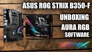 Asus B350 Strix Review  Unboxing  Aura RGB Lightning Software Showoff [upl. by Ayram936]