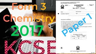 Form 3 Chemistry  K C S E 2017 Paper 1 [upl. by Ciredor189]