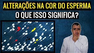 Alterações na cor do esperma o que isso significa [upl. by Attenehs]